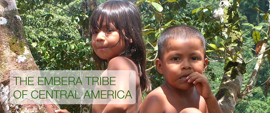 The Embera tribe of Central America